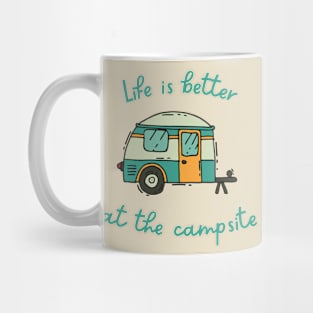 Life Is Better At The Campsite Mug